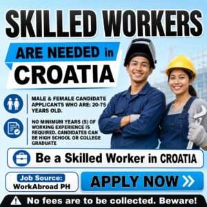 Urgent Hiring Filipino Skilled Workers in Croatia